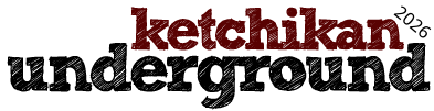 Ketchikan Underground 2026